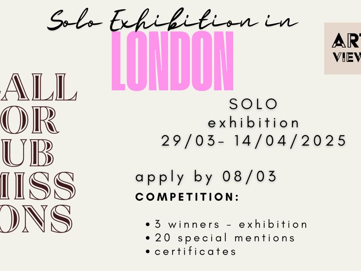 Open Call – Competition – Solo Exhibition in&nbsp;London